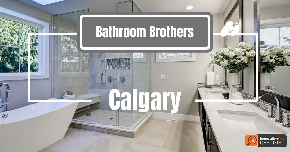 Brothers Bathroom Renovations | Calgary reviews