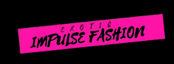 IMPULSE EXOTIC FASHION