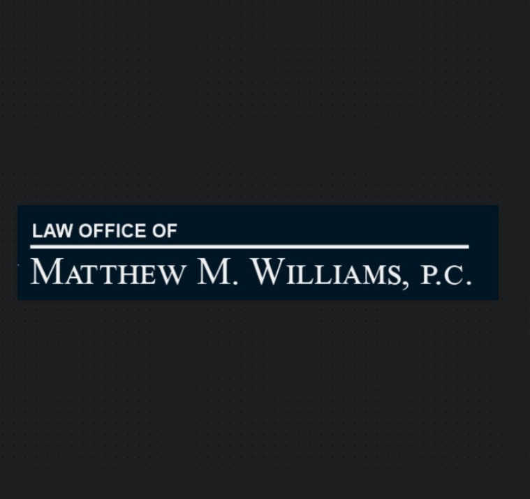 Law Office of Matthew M. Williams, P.C
