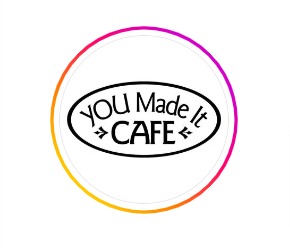 YOU Made It Café