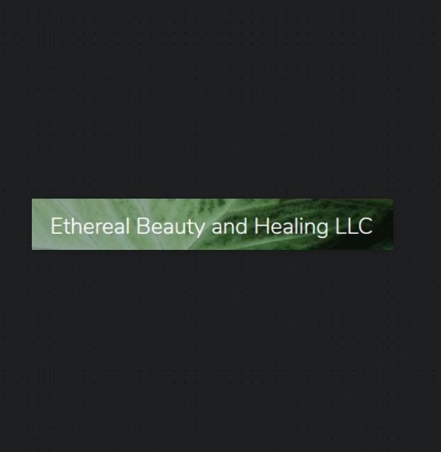 Ethereal Beauty and Healing LLC