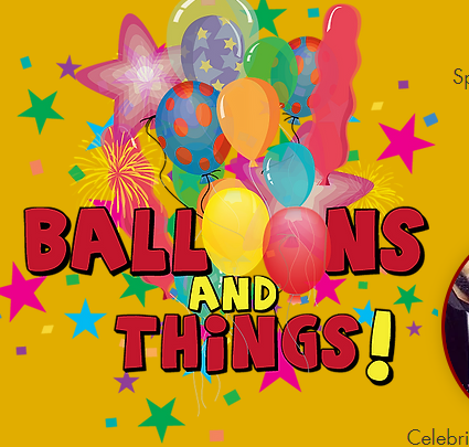 Balloons and Things!