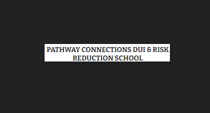 Pathway Connections DUI & Risk Reduction School