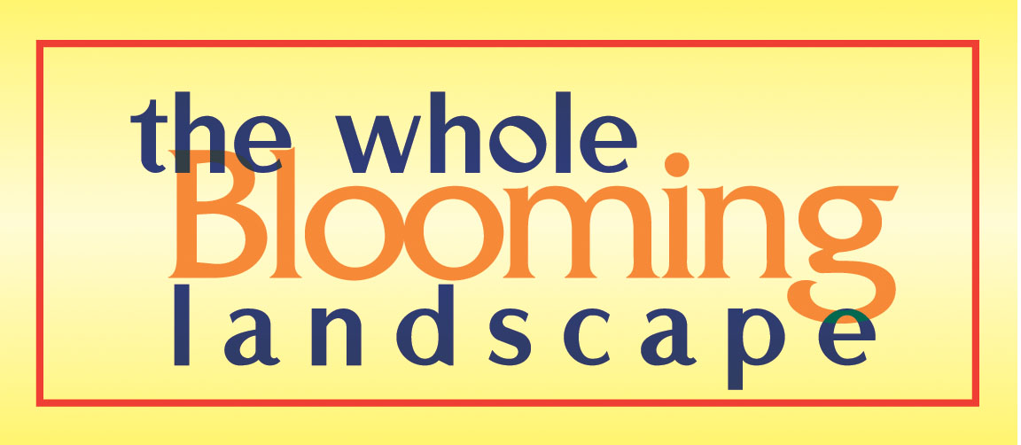 The Whole Blooming Landscape, Inc