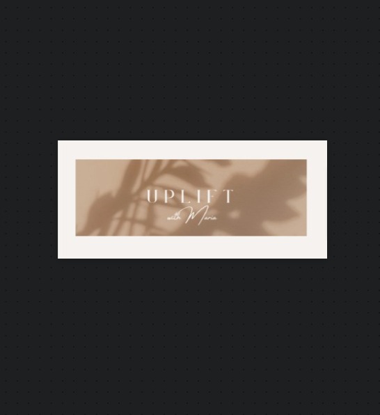 Uplift with Maria