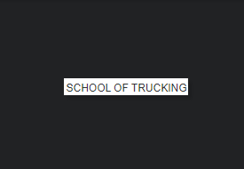SCHOOL OF TRUCKING