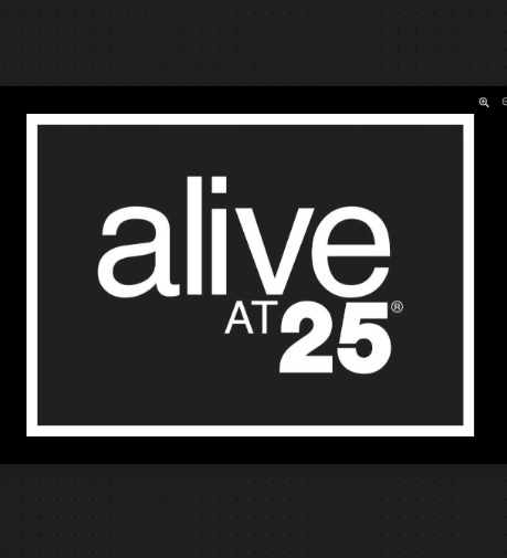 Alive At 25