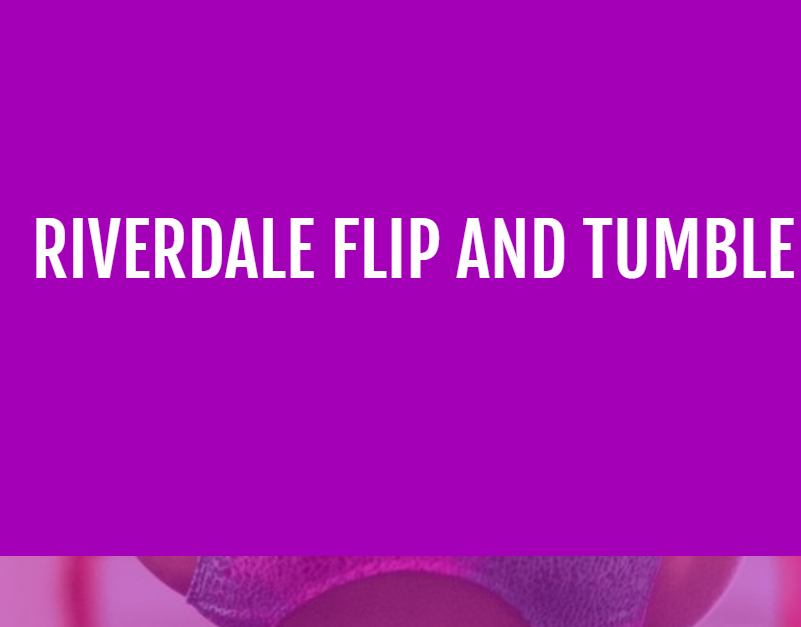 Riverdale Flip and Tumble