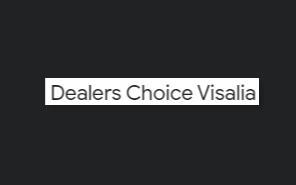 Dealers Choice Visalia