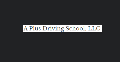 A Plus Driving School, LLC