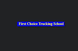 First Choice Trucking School