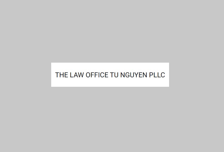THE LAW OFFICE TU NGUYEN PLLC
